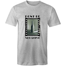 Load image into Gallery viewer, Dont Be Negative Mens Classic